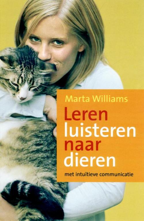 Cover of the book Leren luisteren naar dieren by Marta Williams, Meulenhoff Boekerij B.V.