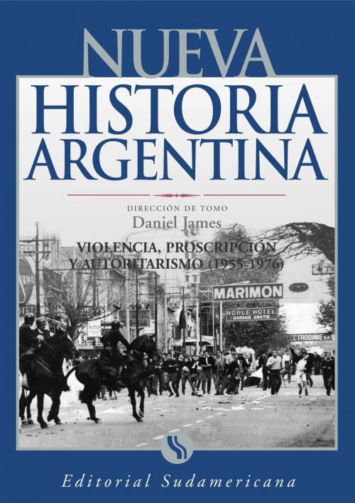 Cover of the book Violencia, proscripción y autoritarismo 1955-1976 by Daniel James, Penguin Random House Grupo Editorial Argentina