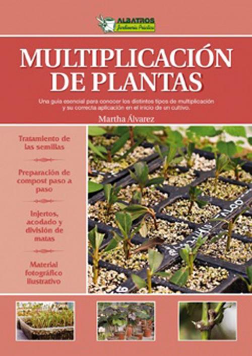Cover of the book Multiplicacion de plantas by Martha Alvarez, Editorial Albatros