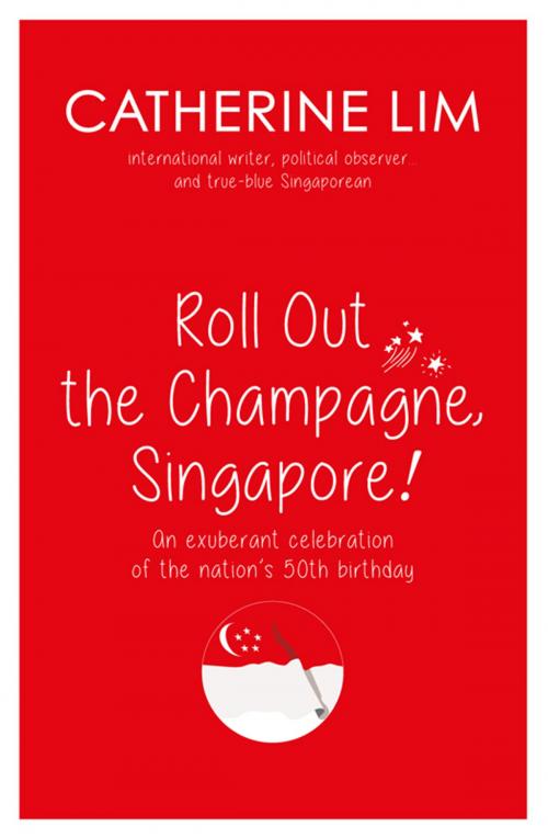 Cover of the book "Roll Out the Champagne, Singapore!" by Catherine Lim, Marshall Cavendish International
