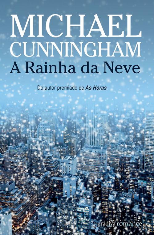 Cover of the book A Rainha da Neve by Michael Cunningham, Gradiva