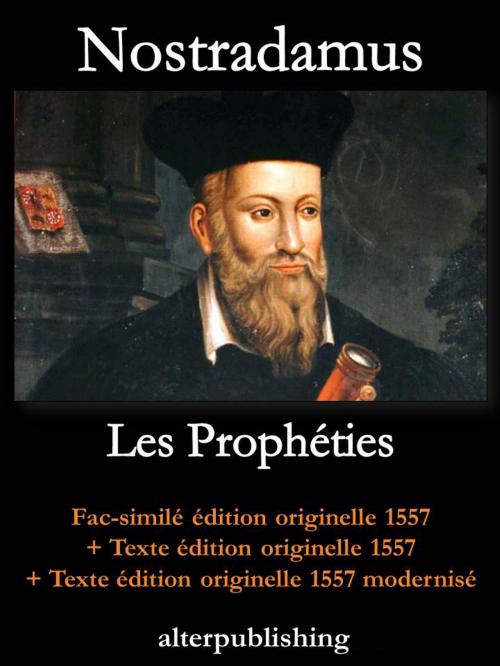 Cover of the book Les Prophéties by Michel de Nostradamus, AlterPublishing Books