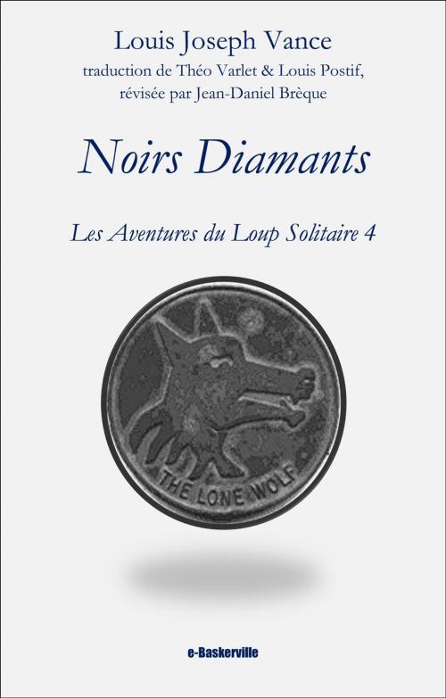 Cover of the book Noirs Diamants by Louis Joseph Vance, Théo Varlet (traducteur), Louis Postif (traducteur), e-Baskerville