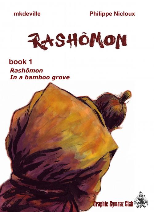Cover of the book Rashômon by Mkdeville, Philippe Nicloux, Graphic Gymnaz Club
