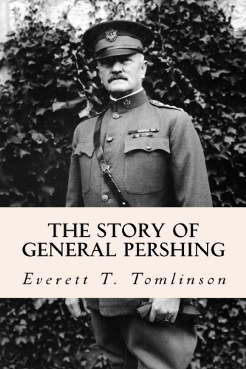 Big bigCover of The Story of General Pershing