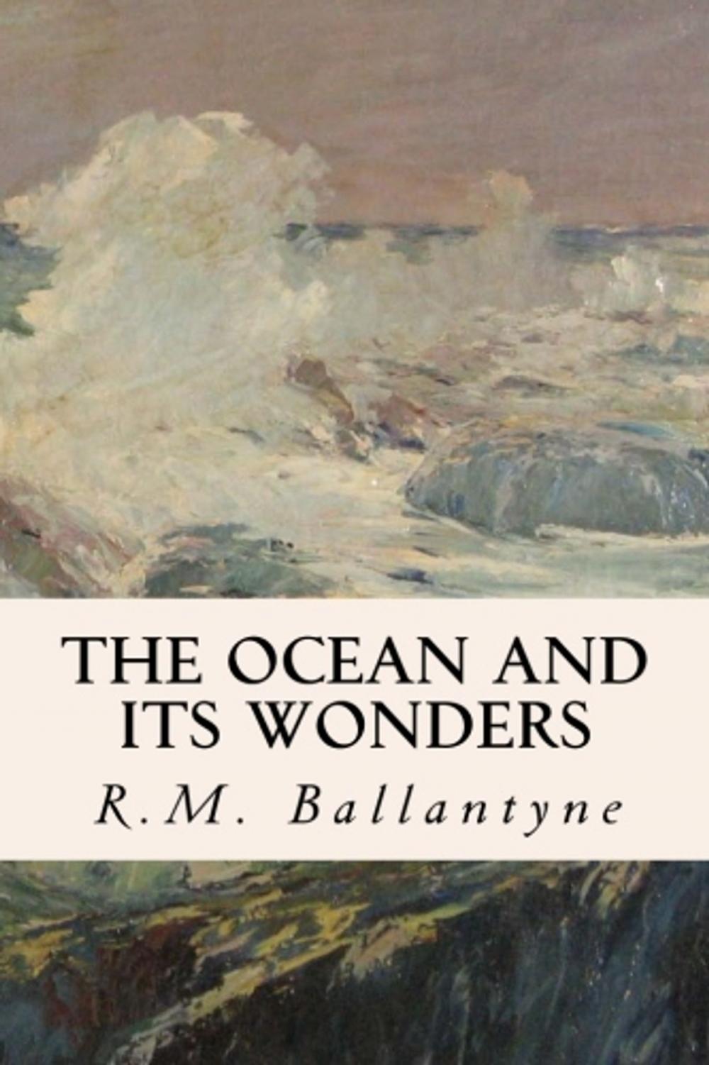 Big bigCover of The Ocean and its Wonders