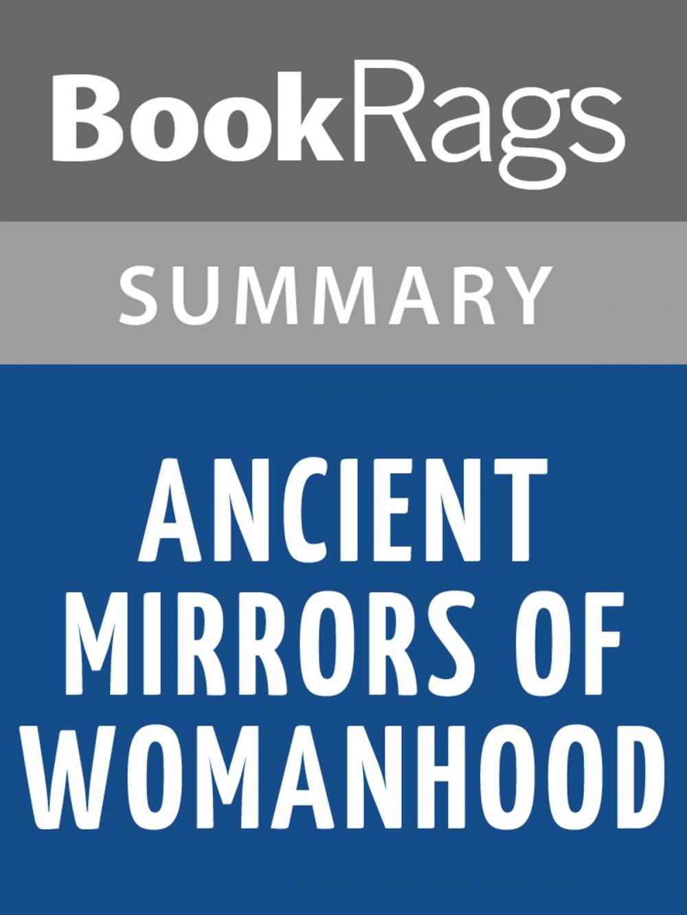 Big bigCover of Ancient Mirrors of Womanhood by Merlin Stone Summary & Study Guide