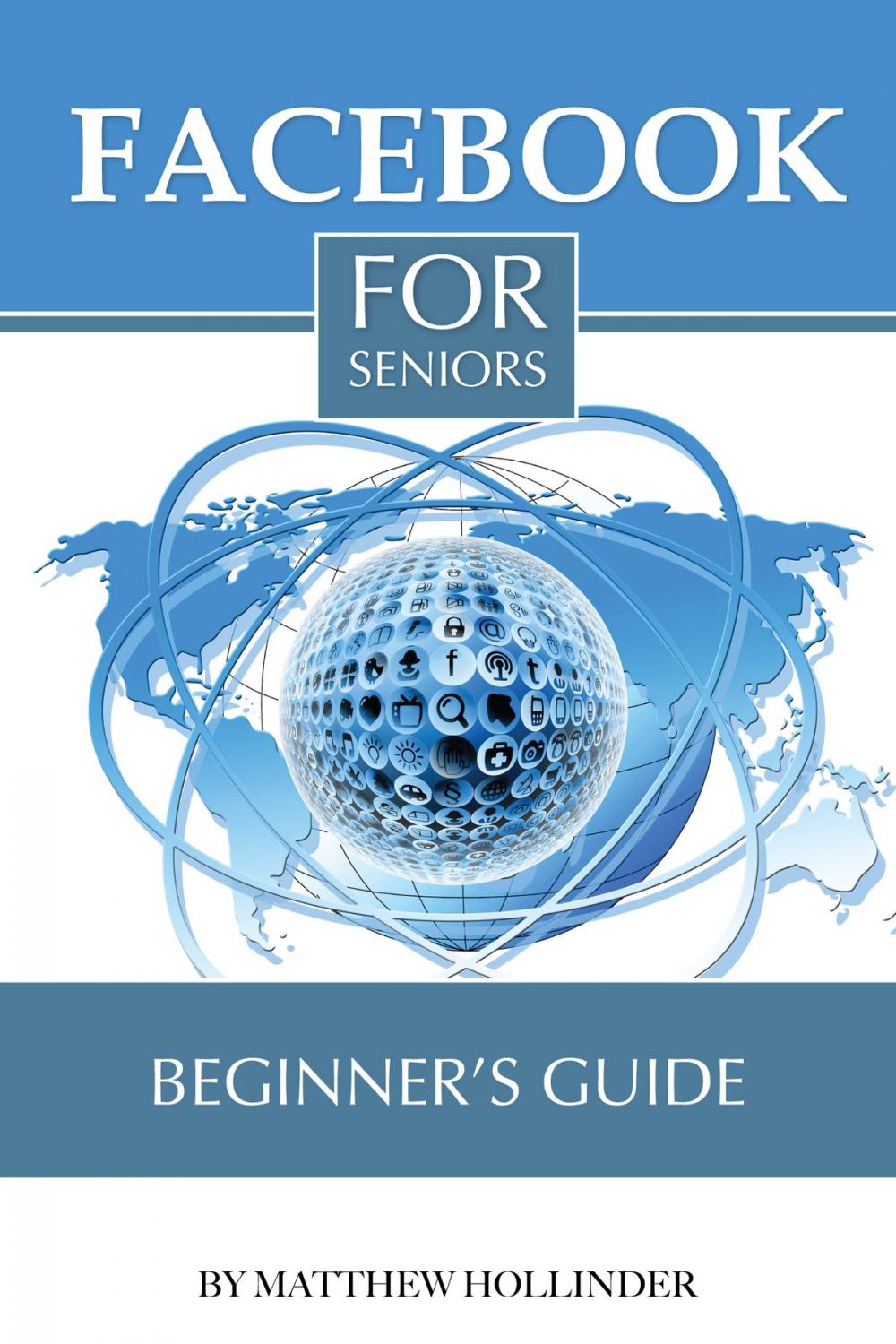 Big bigCover of Facebook for Seniors: Beginner’s Guide
