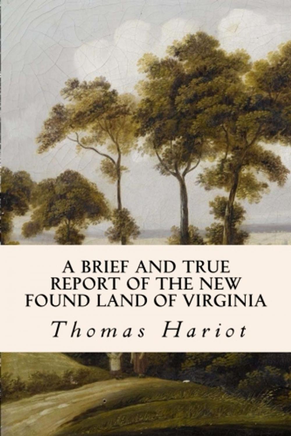 Big bigCover of A Brief and True Report of the New Found Land of Virginia