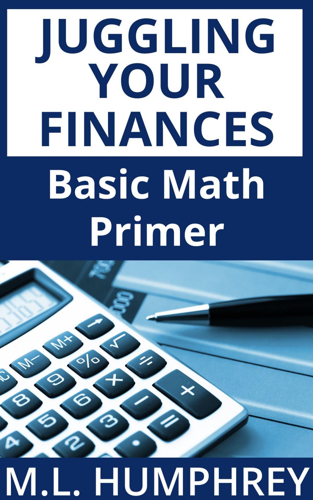 Big bigCover of Juggling Your Finances: Basic Math Primer