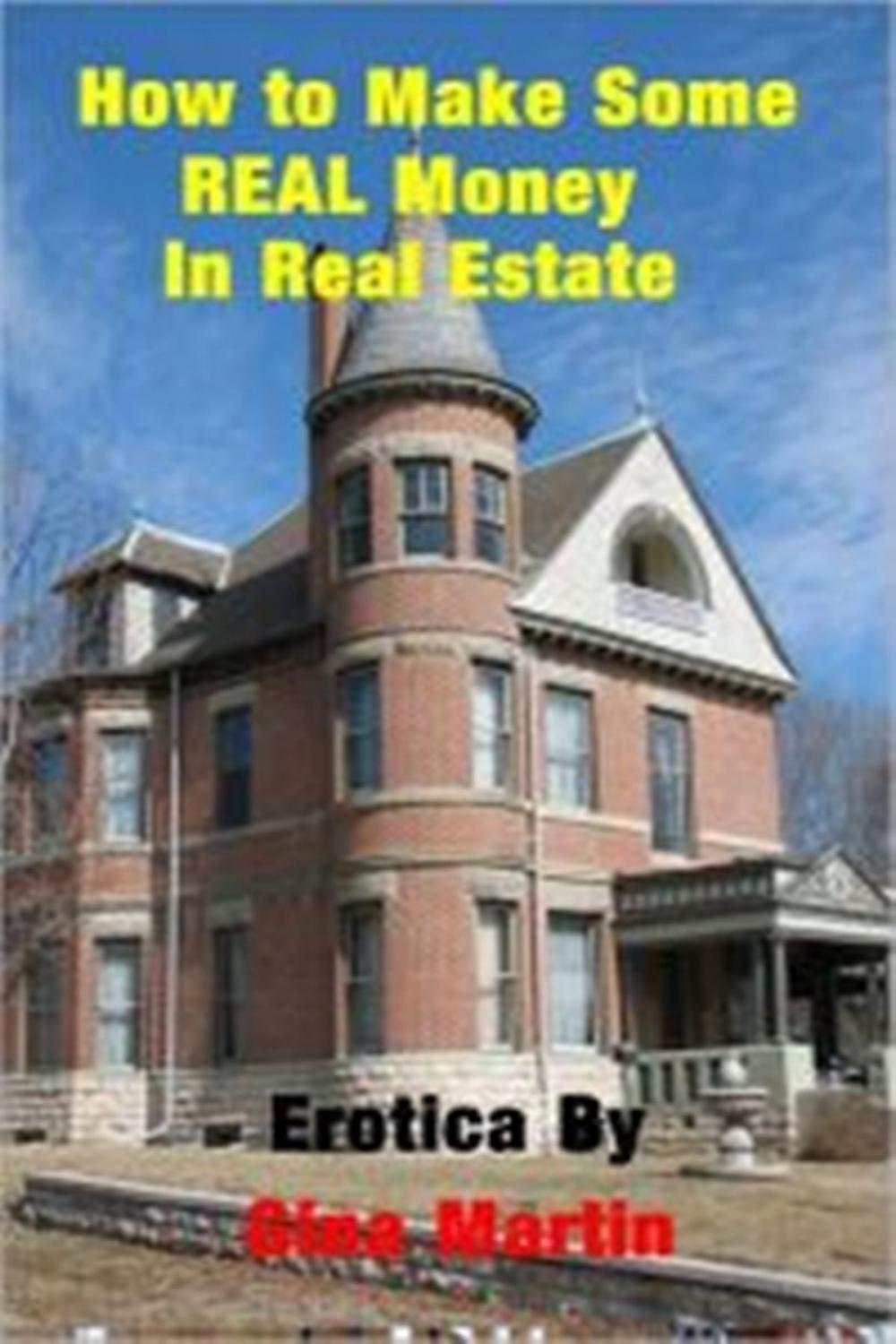 Big bigCover of Sinful Erotica: How to Make Some Real Money in Real Estate