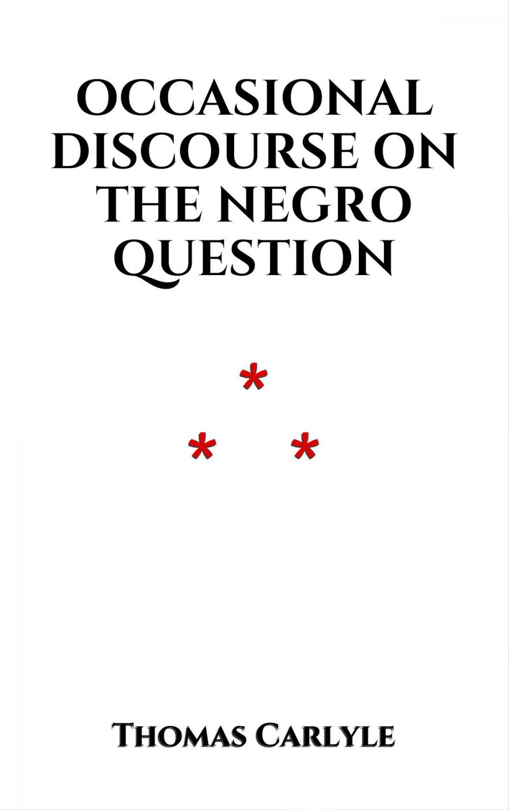 Big bigCover of Occasional Discourse on the Negro Question
