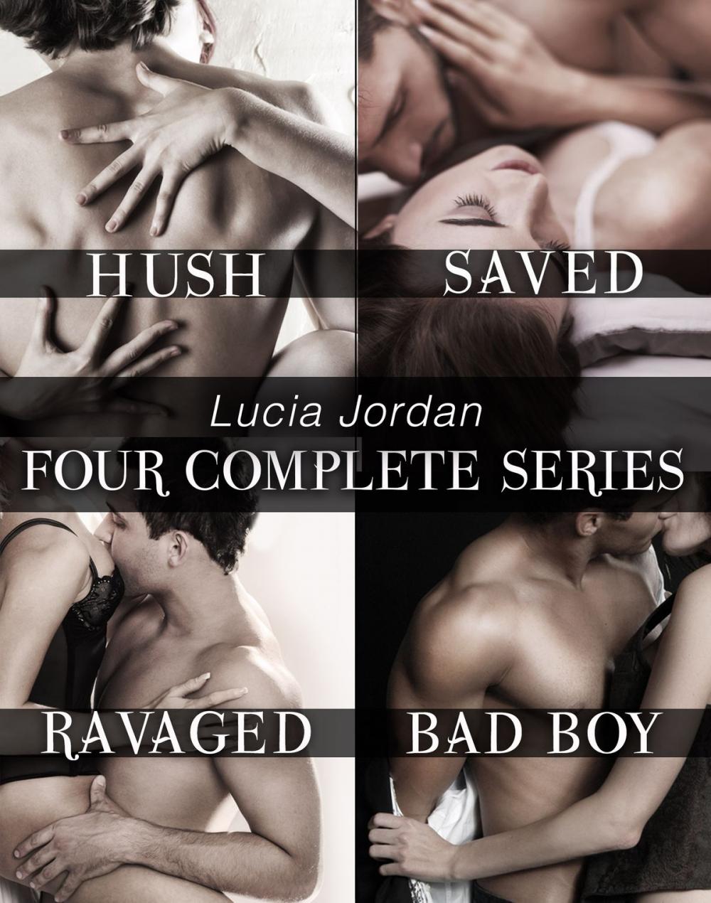 Big bigCover of Lucia Jordan's Four Series Collection: Hush, Saved, Ravaged, Bad Boy