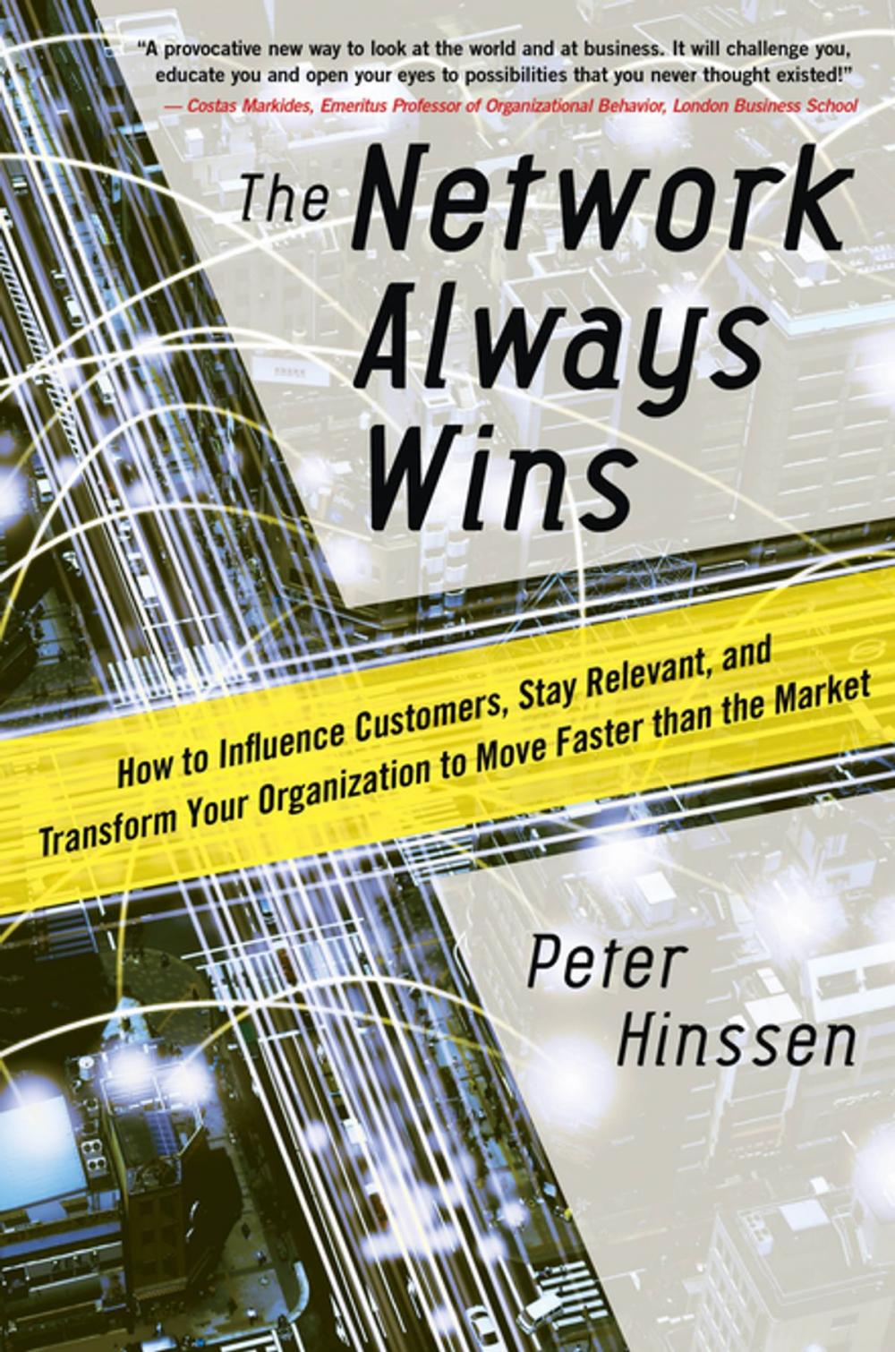 Big bigCover of The Network Always Wins: How to Influence Customers, Stay Relevant, and Transform Your Organization to Move Faster than the Market