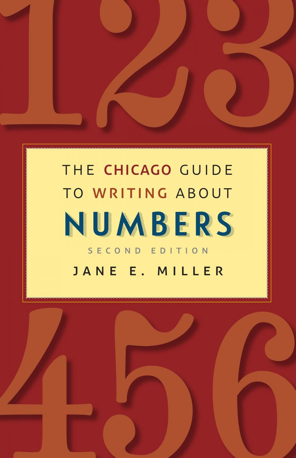 Big bigCover of The Chicago Guide to Writing about Numbers, Second Edition