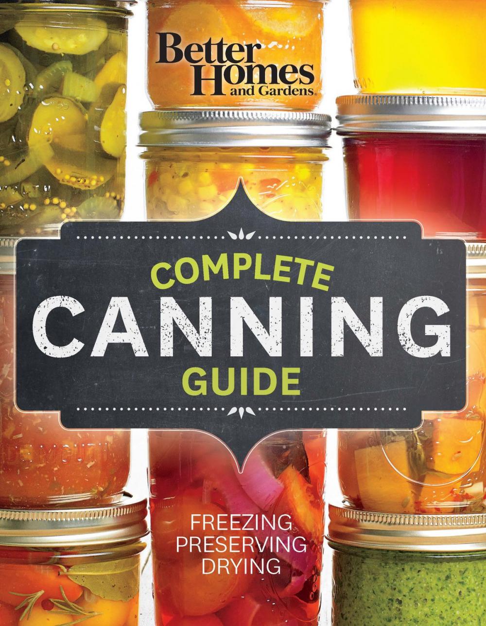Big bigCover of Better Homes and Gardens Complete Canning Guide