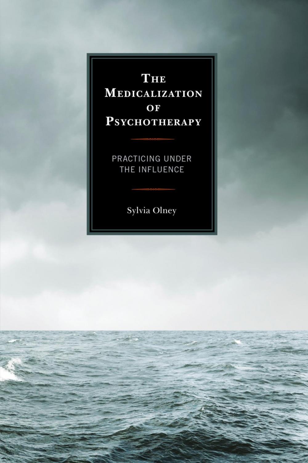 Big bigCover of The Medicalization of Psychotherapy