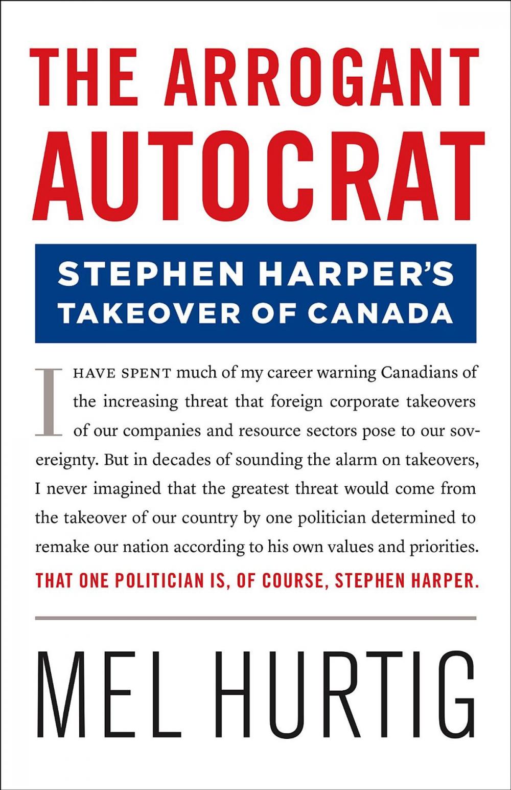 Big bigCover of The Arrogant Autocrat: Stephen Harper's Takeover of Canada