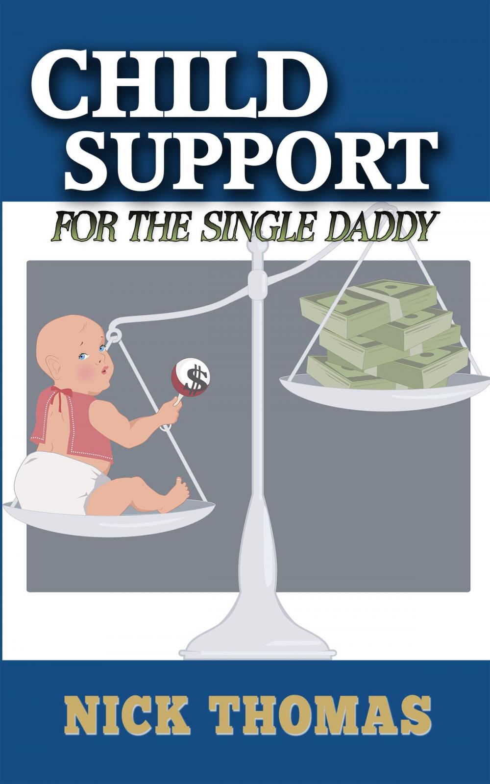 Big bigCover of Child Support For The Single Daddy