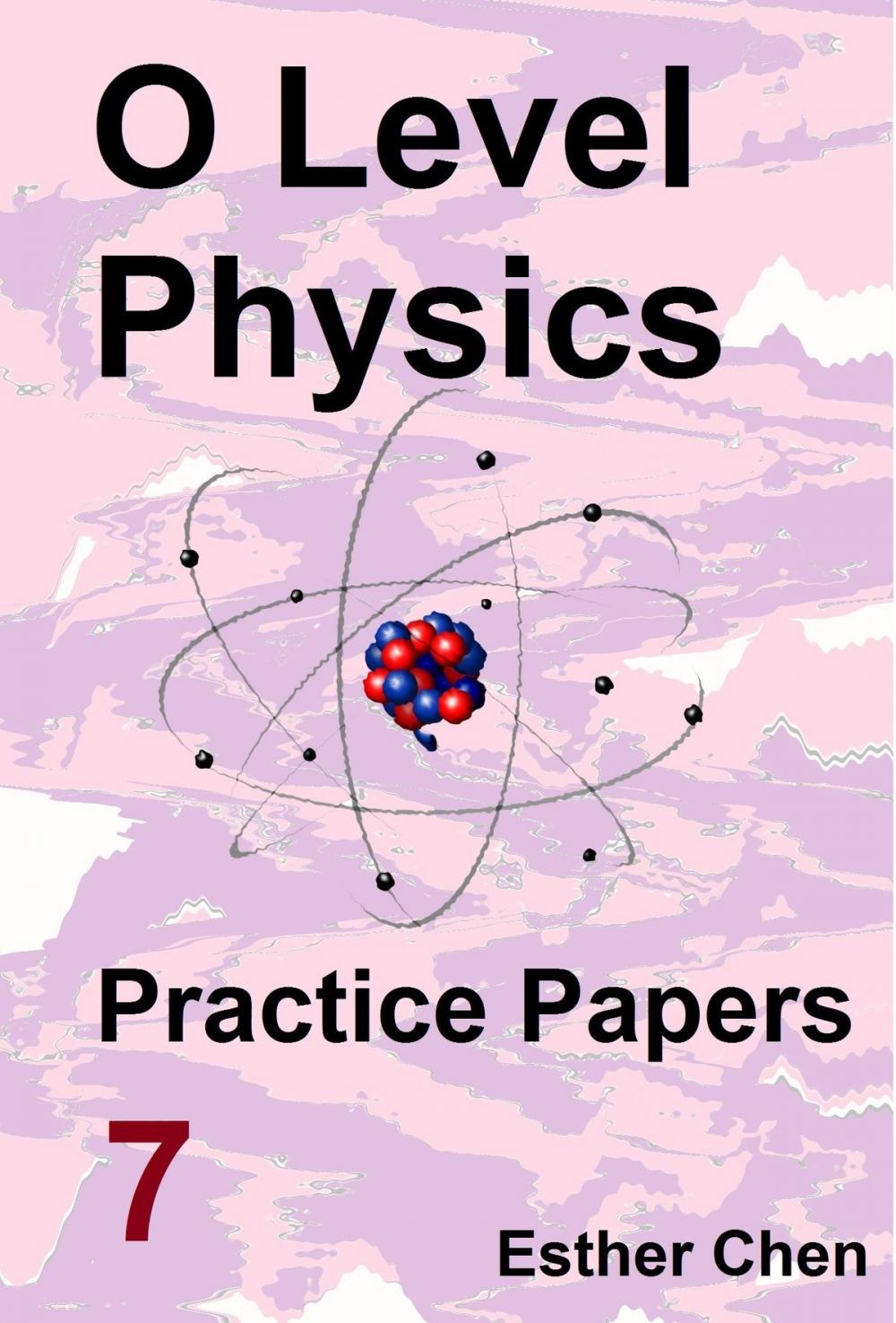 Big bigCover of O level Physics Practice Papers 7