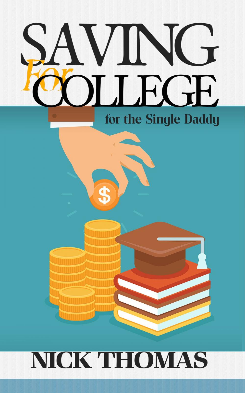 Big bigCover of Saving For College For The Single Daddy
