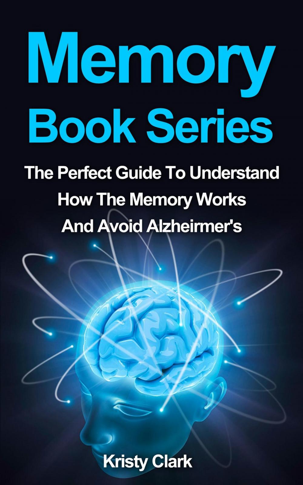 Big bigCover of Memory Book Series: The Perfect Guide To Understand How Our Memory Works To Avoid Alzheimer's.