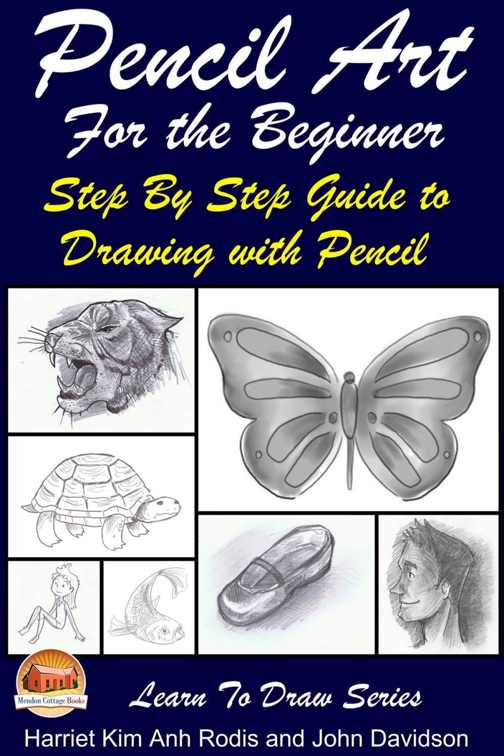 Big bigCover of Pencil Art For the Beginner: Step By Step Guide to Drawing with Pencil