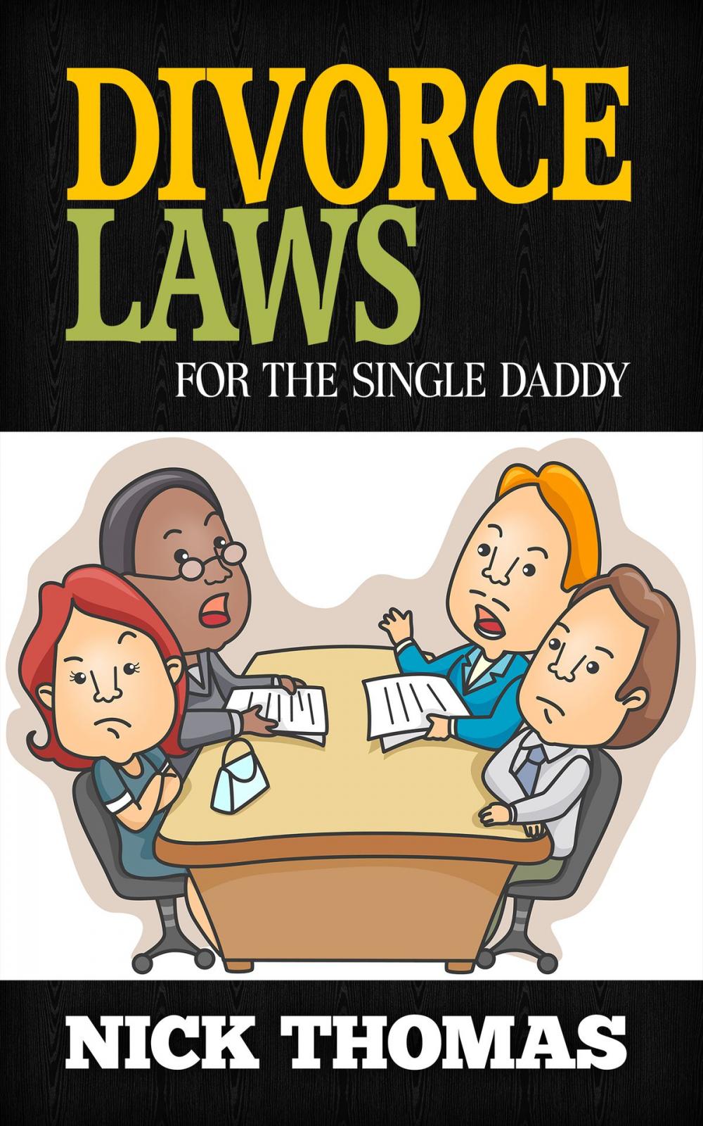 Big bigCover of Divorce Laws For The Single Daddy