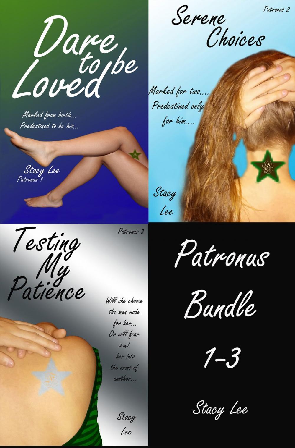 Big bigCover of Patronus Bundle 1-3 Dare to be Loved, Serene Choices and Testing My Patience