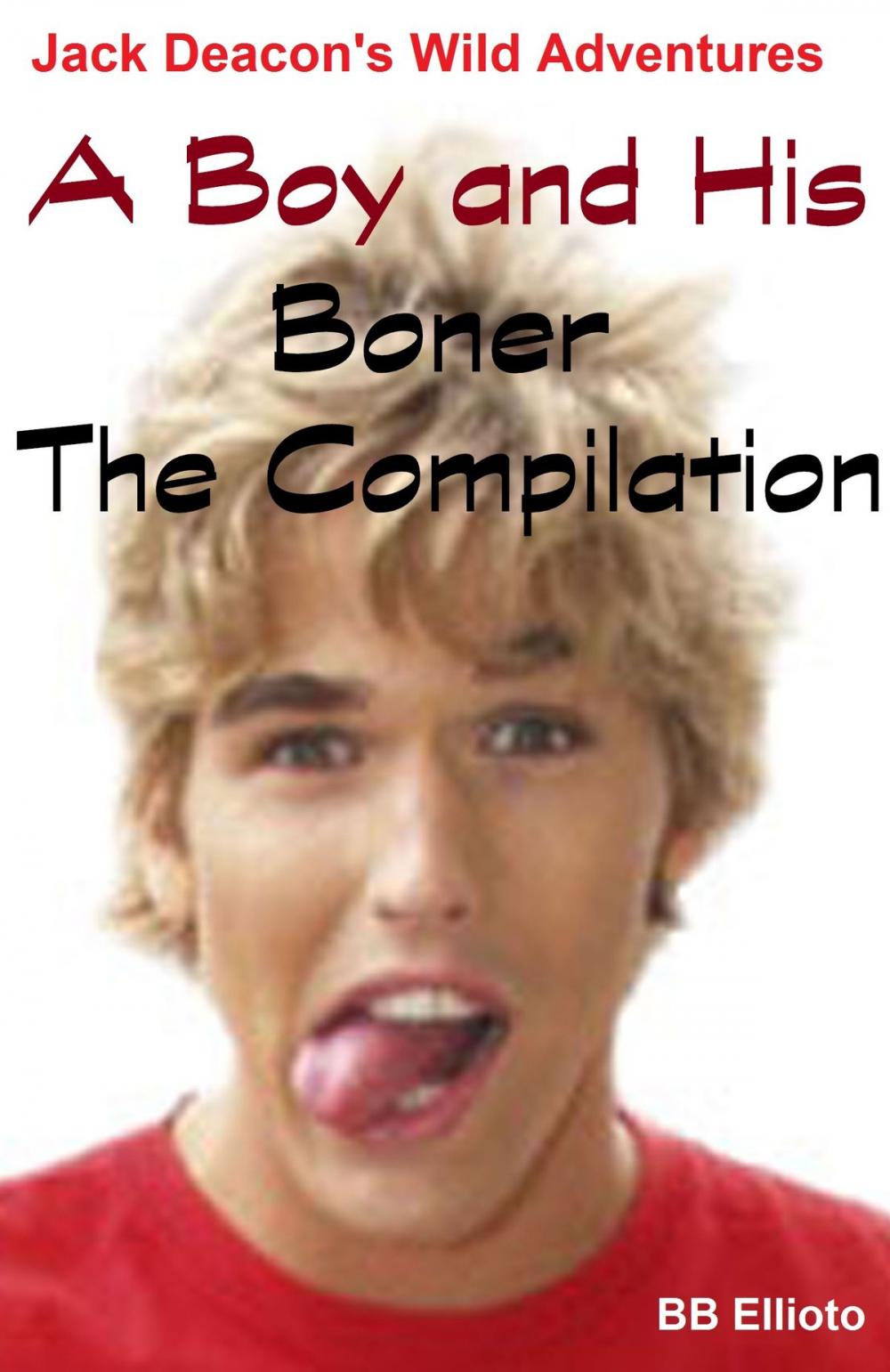 Big bigCover of A Boy and His Boner: The Compilation
