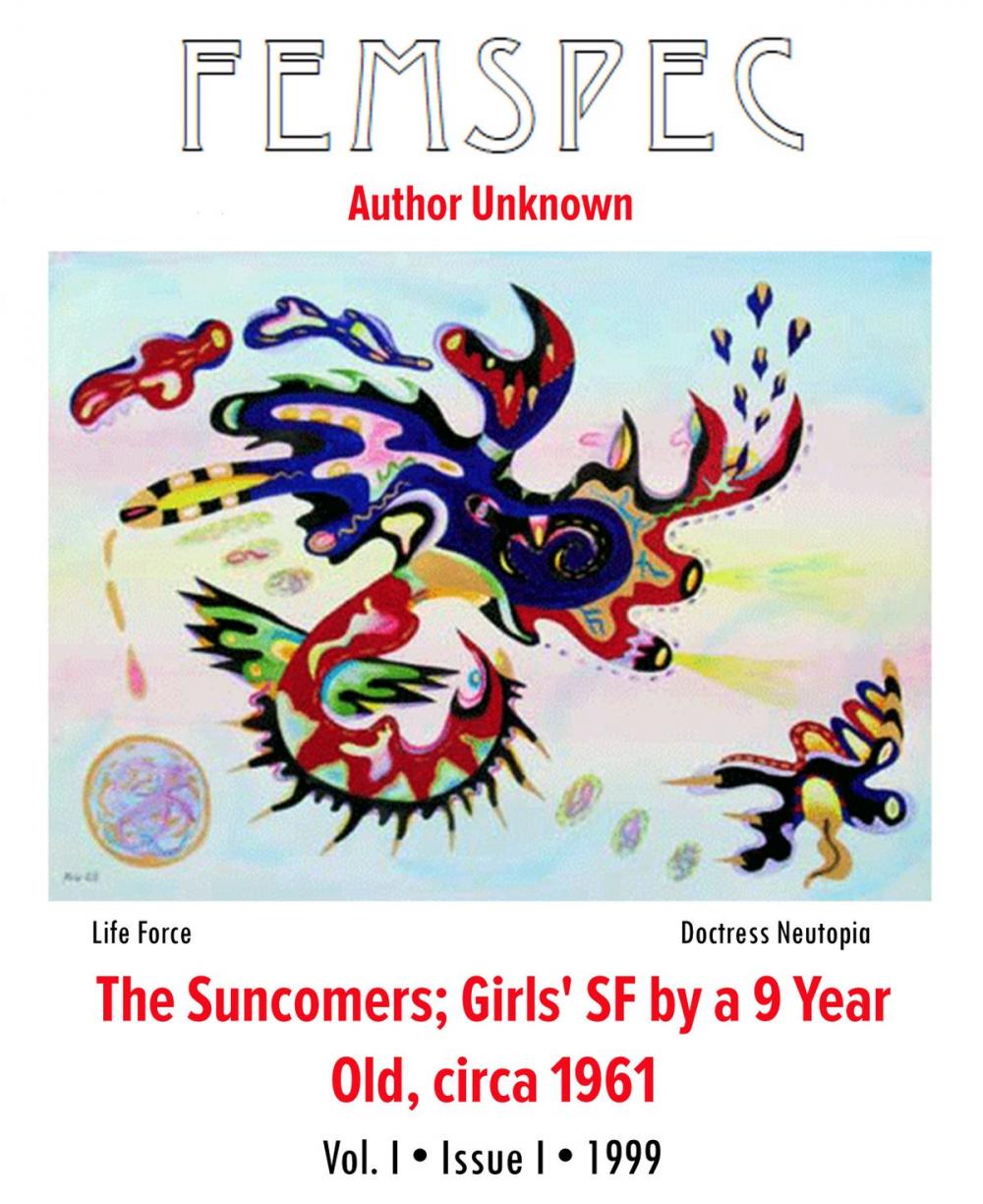 Big bigCover of The Suncomers; Girls' SF by a 9 Year Old, circa 1961 Chapter 1, Femspec Issue 1.1