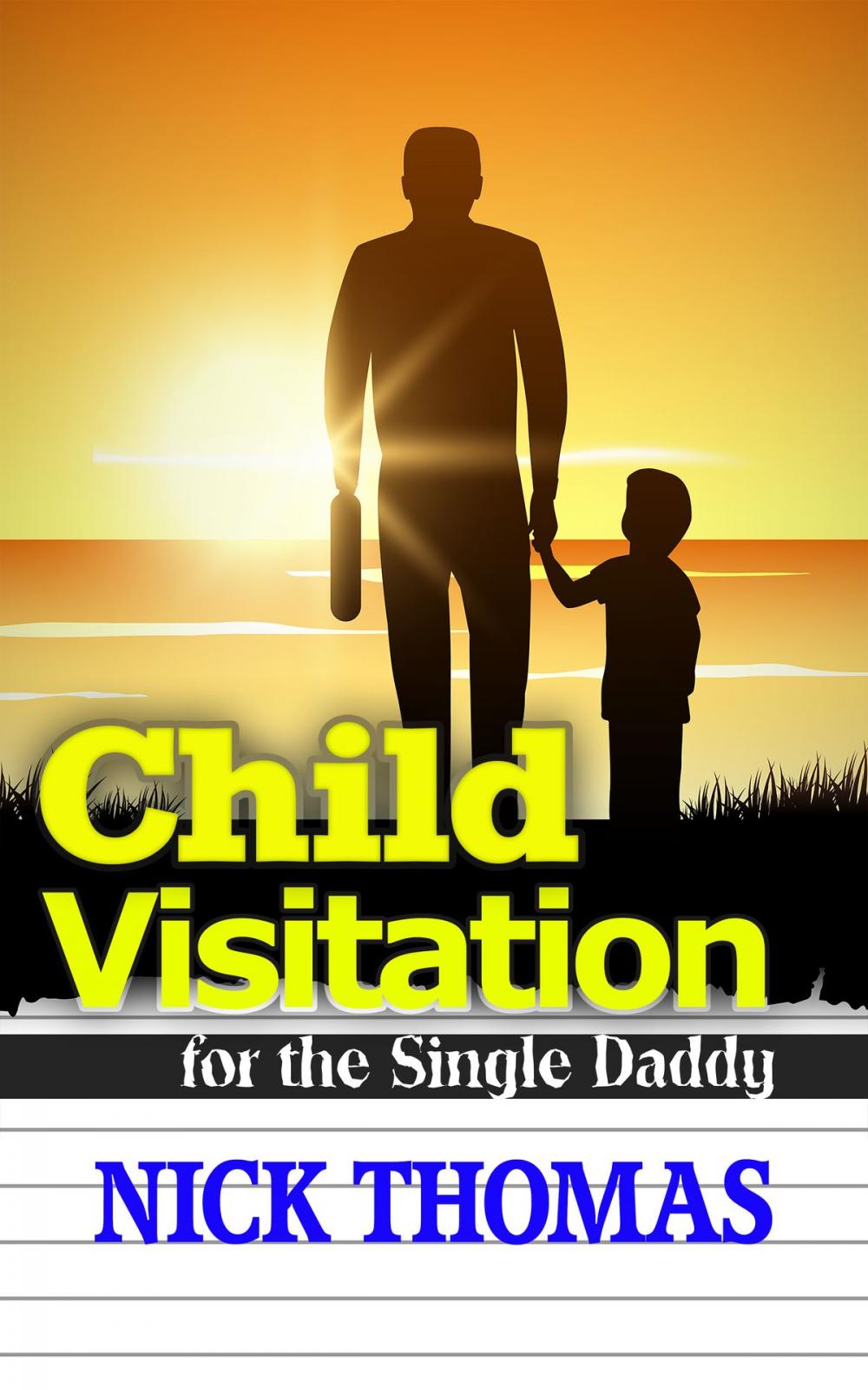 Big bigCover of Child Visitation For The Single Daddy