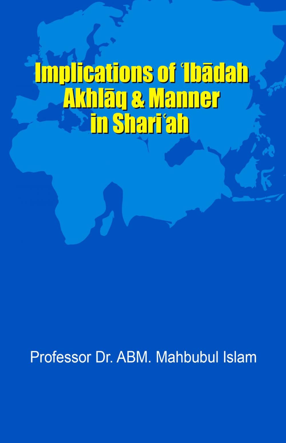 Big bigCover of Implications of Ibadah Akhlaq & Manner in Shariah