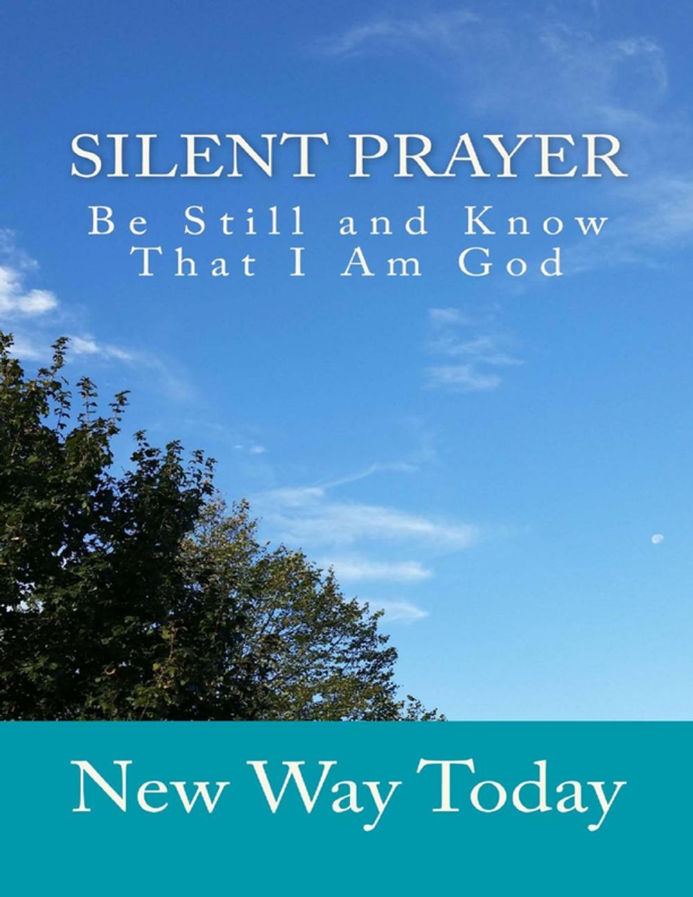 Big bigCover of Silent Prayer: Be Still and Know That I Am God