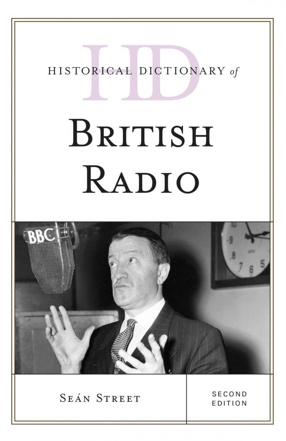 Big bigCover of Historical Dictionary of British Radio