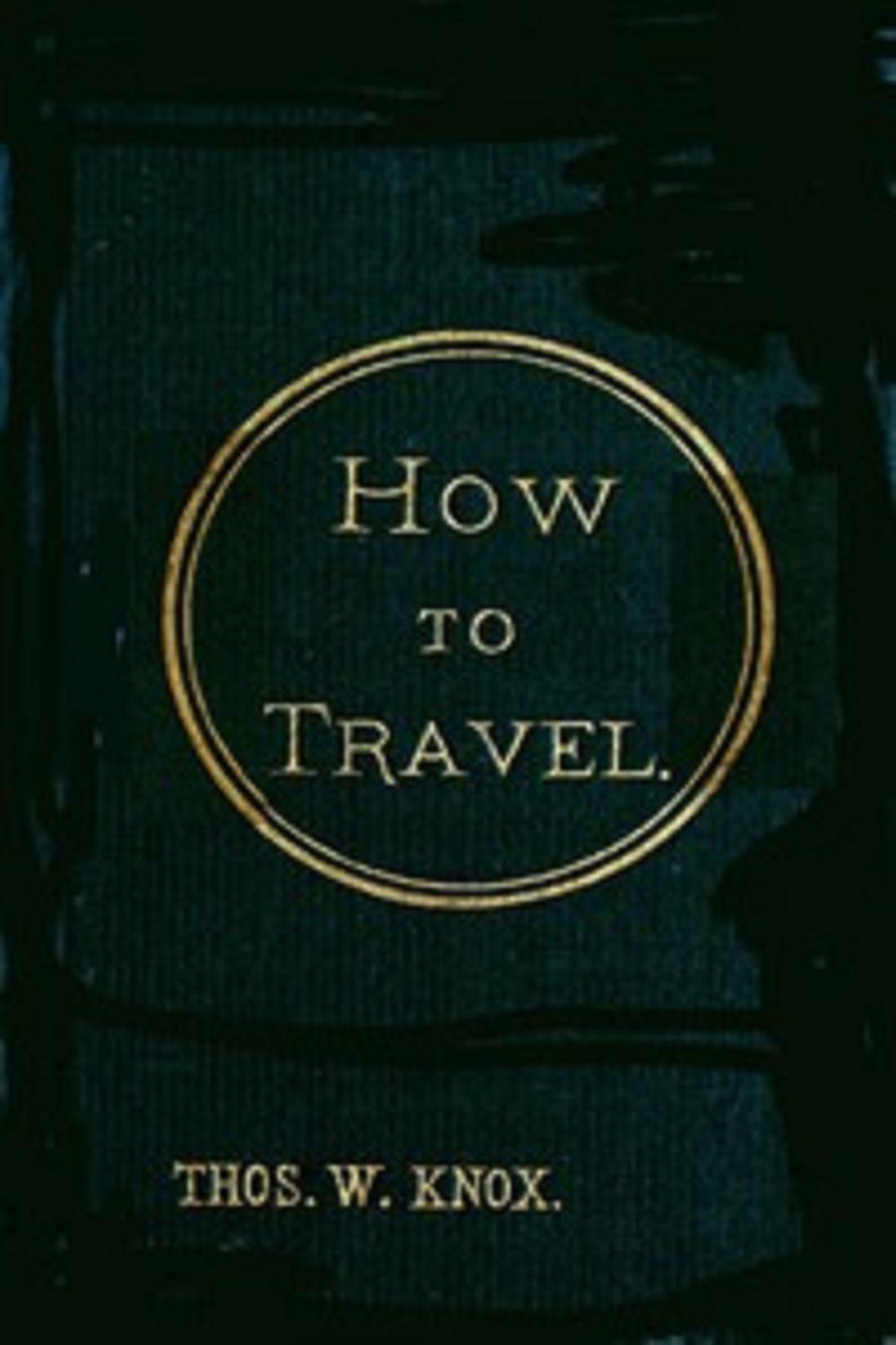 Big bigCover of How to Travel (1881)