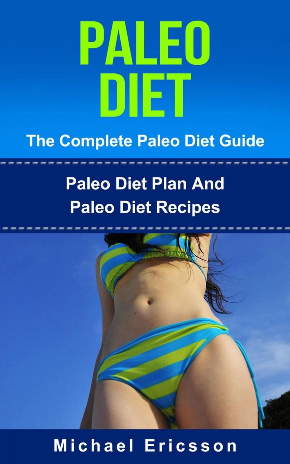Big bigCover of Paleo Diet - The Complete Paleo Diet Guide: Paleo Diet Plan And Paleo Diet Recipes