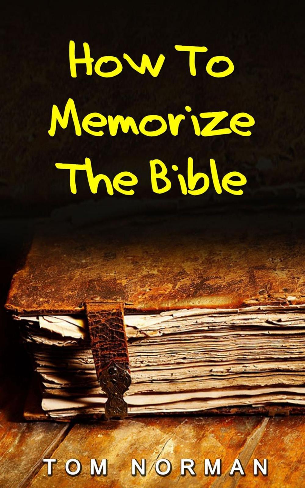 Big bigCover of How To Memorize Bible Verses: Memorizing Bible Verses In Minutes