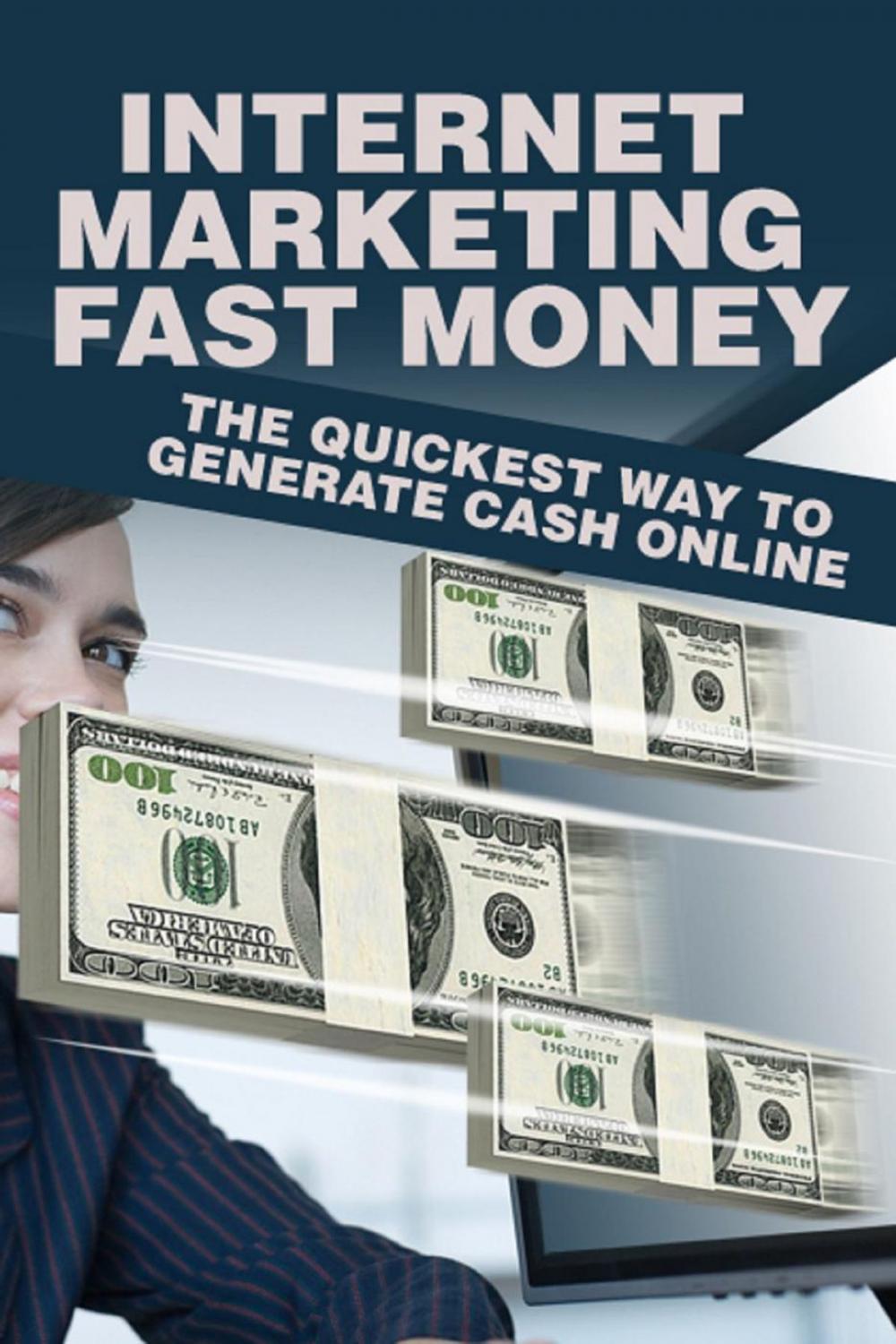 Big bigCover of Internet Marketing Fast Money
