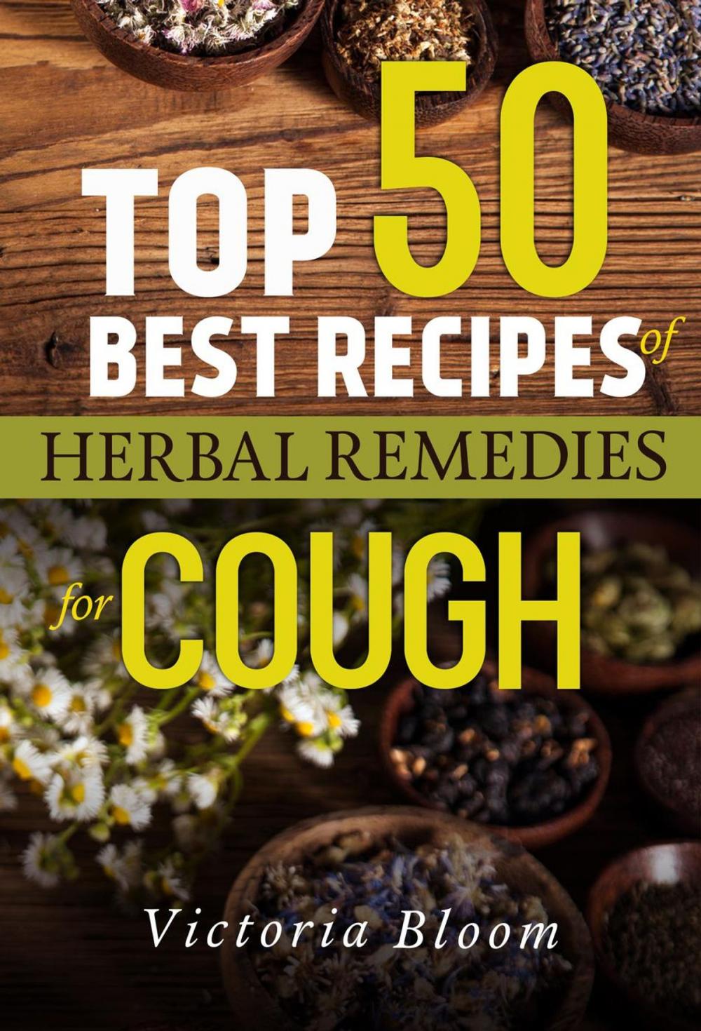 Big bigCover of Top 50 Best Recipes of Herbal Remedies for Cough