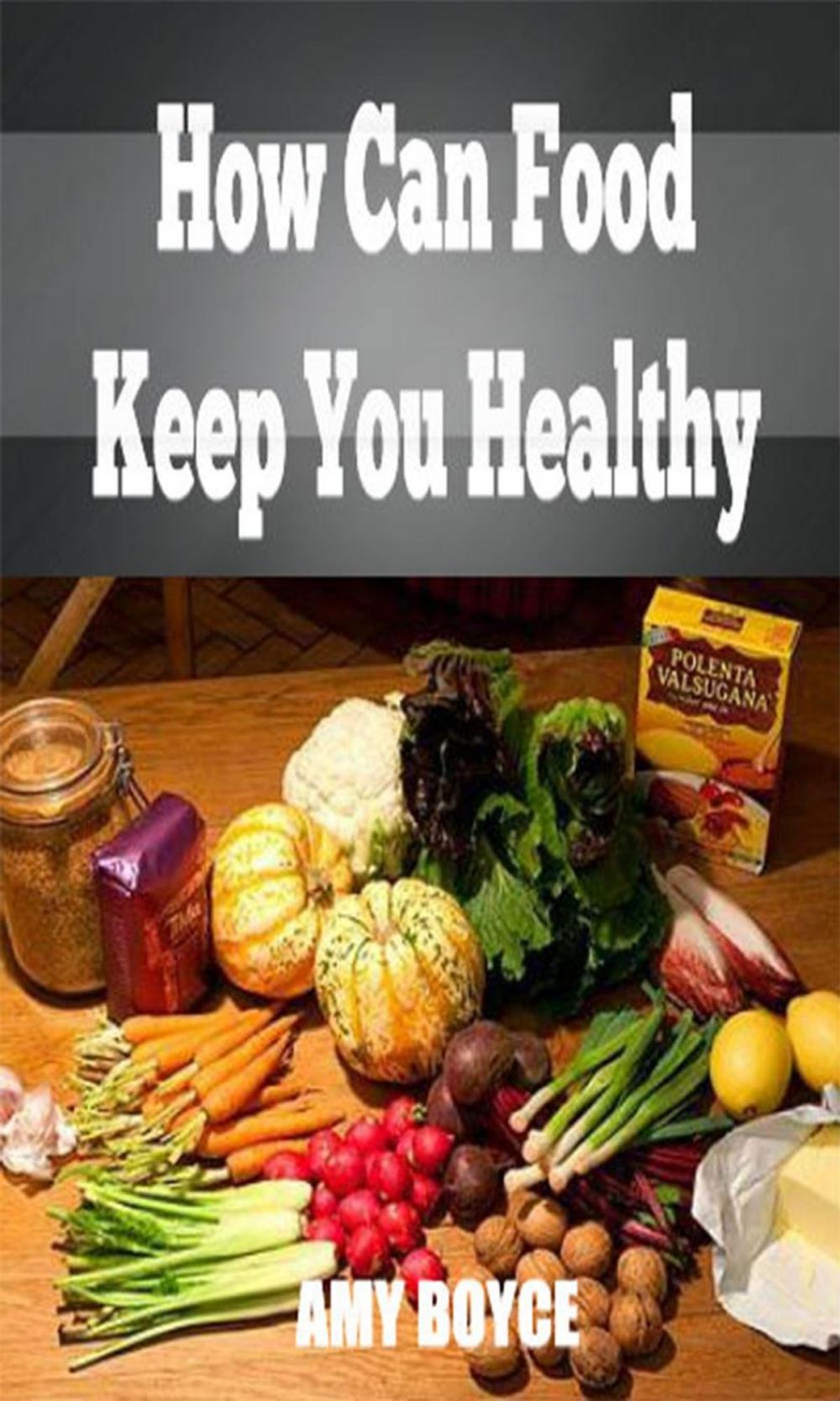 Big bigCover of How Can Food Keep You Healthy