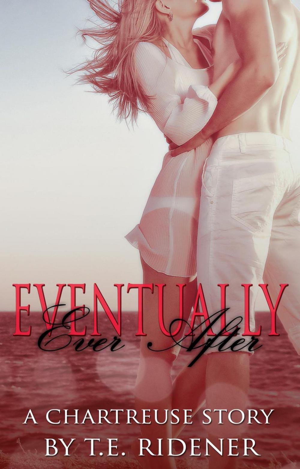 Big bigCover of Eventually Ever After: A Chartreuse Story