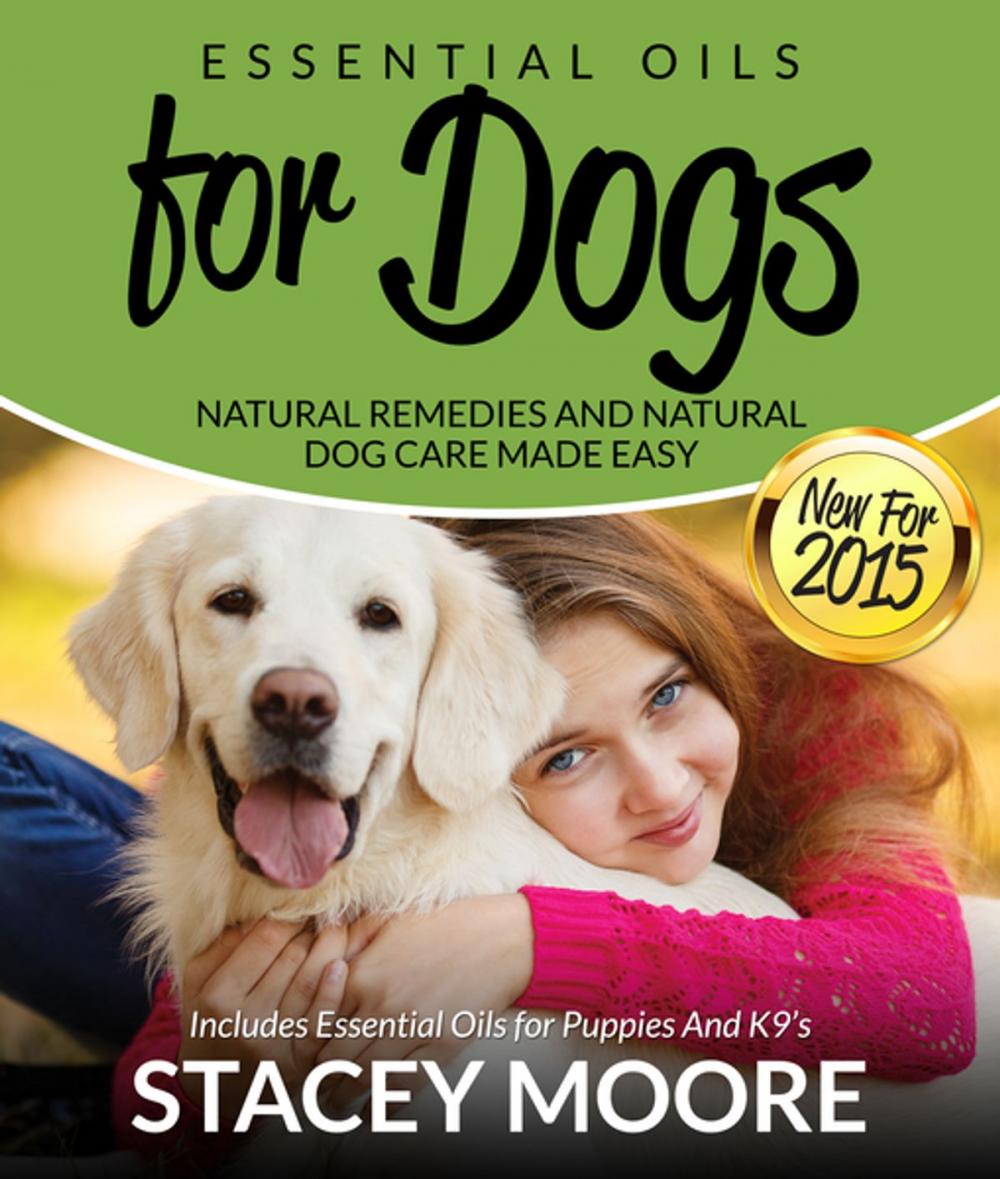 Big bigCover of Essential Oils for Dogs: Natural Remedies and Natural Dog Care Made Easy