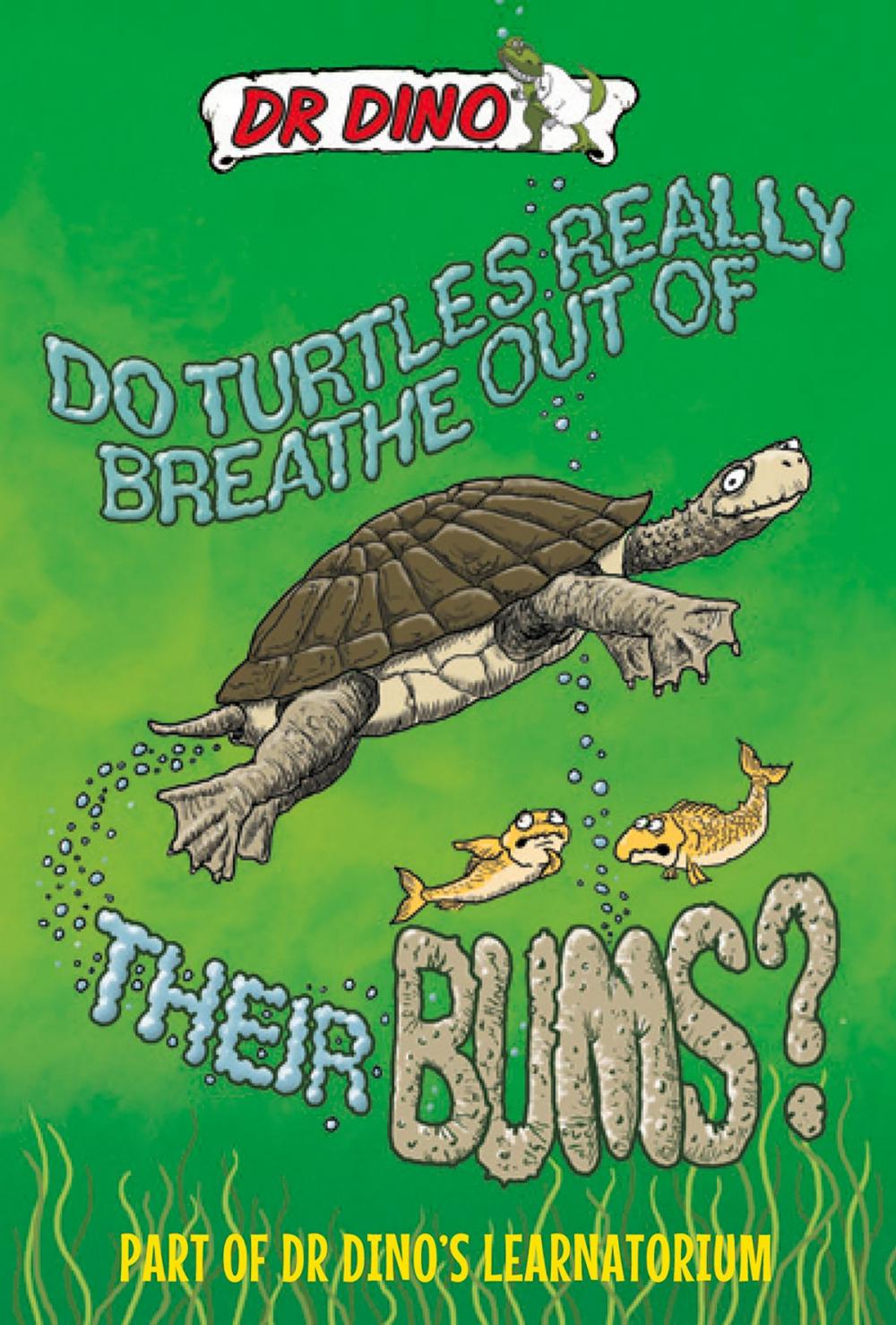 Big bigCover of Do Turtles Really Breathe Out of Their Bums?