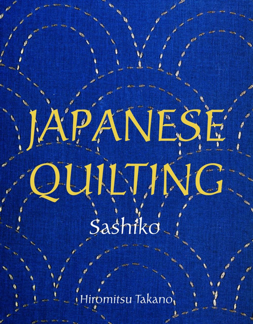 Big bigCover of Japanese Quilting: Sashiko