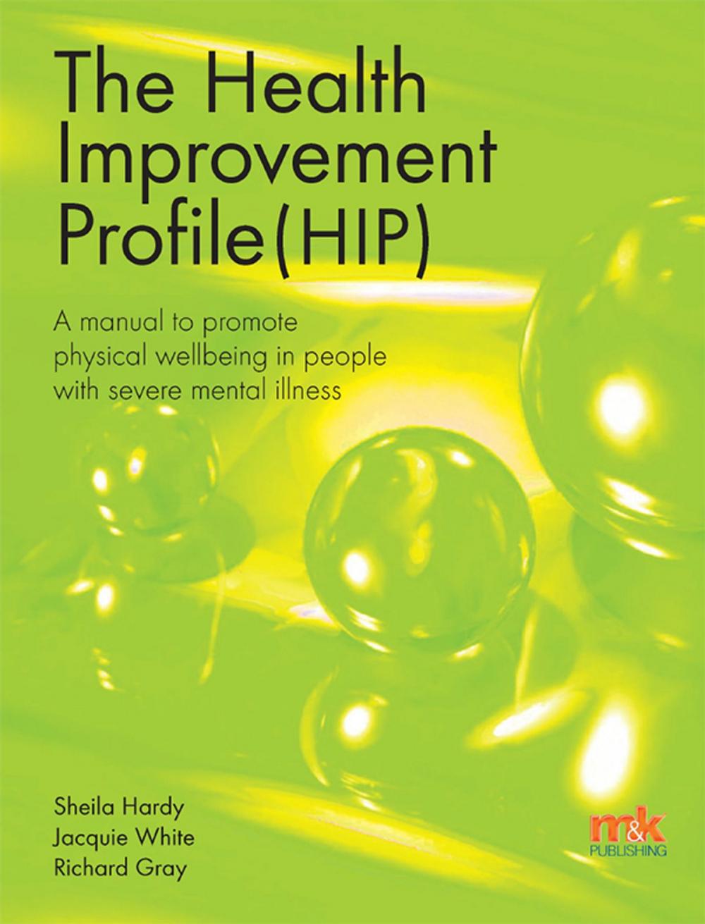 Big bigCover of The Health Improvement Profile: A manual to promote physical wellbeing in people with severe mental illness