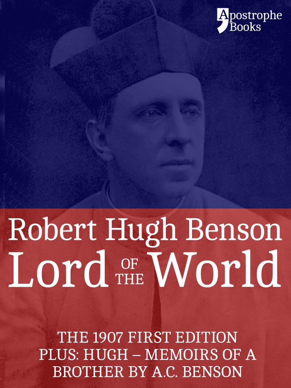 Big bigCover of Lord Of The World: The 1907 First Edition. Includes: Hugh - Memoirs Of A Brother by A.C. Benson.