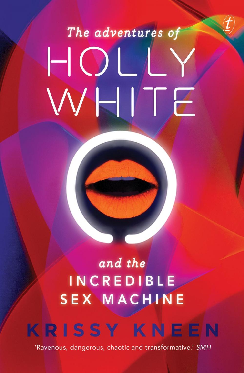 Big bigCover of The Adventures of Holly White and the Incredible Sex Machine
