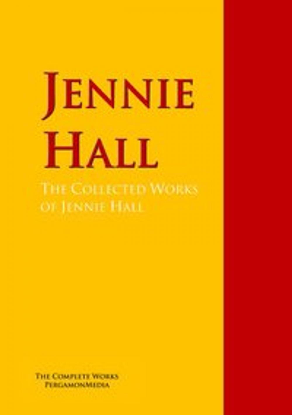 Big bigCover of The Collected Works of Jennie Hall