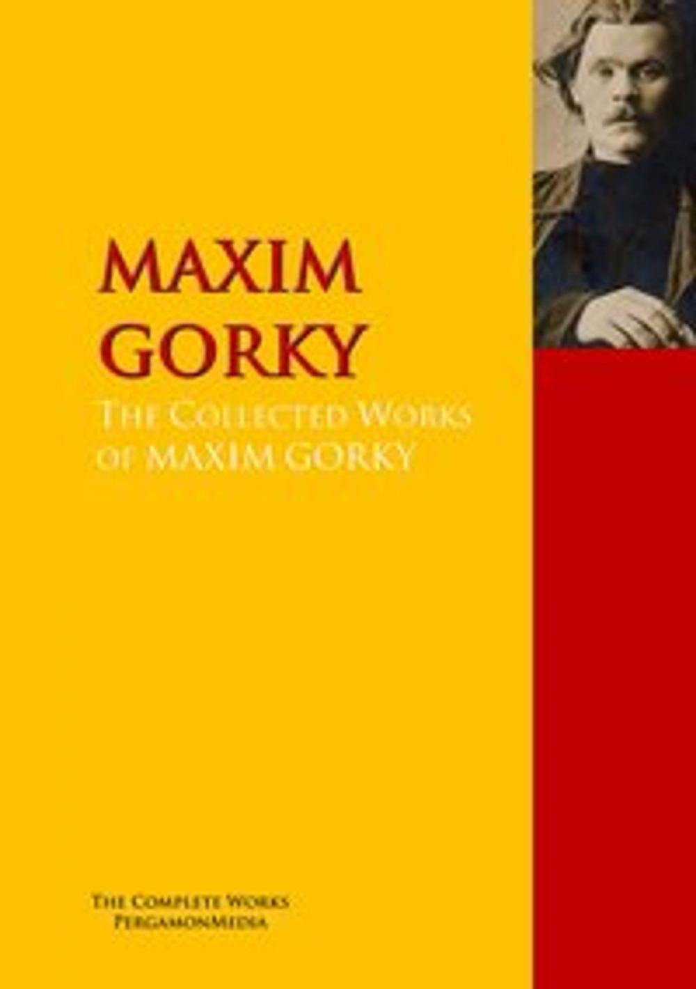 Big bigCover of The Collected Works of MAXIM GORKY